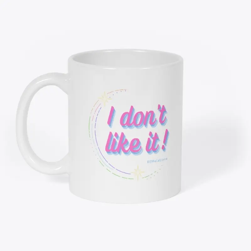 I don't like it! - Pink